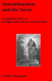 Sententiousness And The Novel: Laying Down The Law In Eighteenth-Century French Fiction