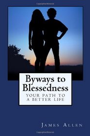 Byways to Blessedness: Your Path to a Better Life
