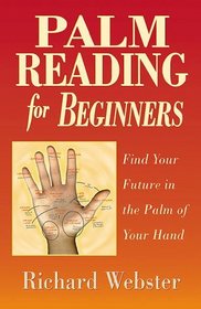 Palm Reading for Beginners: Find Your Future in the Palm of Your Hand (For Beginners)