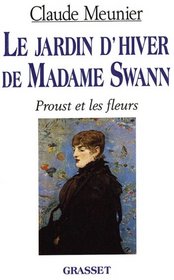 Le jardin d'hiver de Madame Swann: Proust et les fleurs