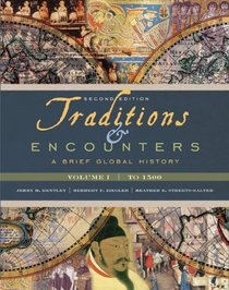 Traditions & Encounters: A Brief Global History, Volume I