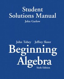 Student Solutions Manual: Beginning Agebra (Sixth Edition)