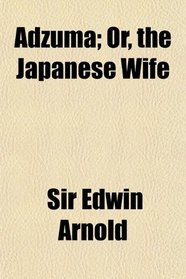 Adzuma; Or, the Japanese Wife
