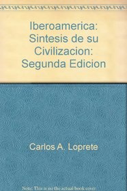 Iberoamerica: Sintesis de su Civilizacion: Segunda Edicion