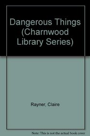 Dangerous Things (Charnwood Library Series)