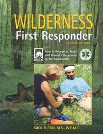 Wilderness First Responder, 2nd: A Text for the Recognition, Treatment, and Prevention of Wilderness Emergencies