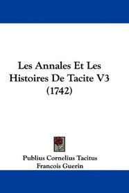 Les Annales Et Les Histoires De Tacite V3 (1742) (French Edition)