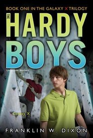 Galaxy X: Book One in the Galaxy X Trilogy (Hardy Boys, Undercover Brothers)