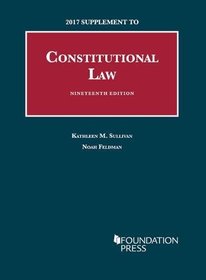Constitutional Law, 2017 Supplement (University Casebook Series)