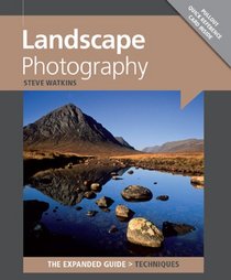 Landscape Photography (The Expanded Guide- Techniques)