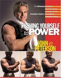 Pushing Yourself to Power: The Ultimate Guide to Total Body Transformation