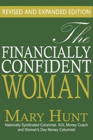 The Financially Confident Woman: The Least Every Woman Needs to Know to Manage Her Finances and Prepare for the Future