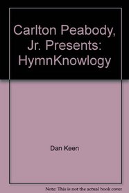 Carlton Peabody, Jr. Presents: HymnKnowlogy