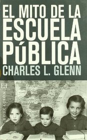 El Mito De La Escuela Publica/ The Myth of Public Schools (Spanish Edition)