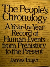 The People's Chronology: A Year-By-Year Record of Human Events from Prehistory to the Present