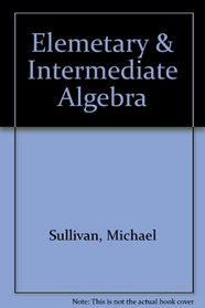 Elementary & Intermediate Algebra