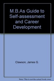 M.B.As Guide to Self-assessment and Career Development