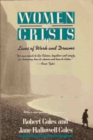 Women of Crisis II: Lives of Work and Dreams (Radcliffe Biography Series)