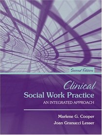 Clinical Social Work Practice : An Integrated Approach (2nd Edition)