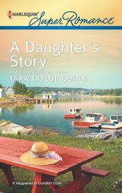 A Daughter's Story (It Happened in Comfort Cove, Bk 1) (Harlequin Superromance, No 1811)