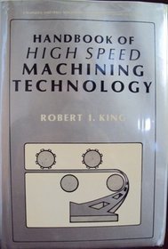 Handbook of High Speed Machining Technology (Chapman and Hall Advanced Industrial Technology Series)