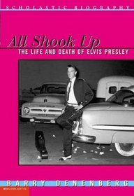 All Shook Up: The Life & Death Of Elvis Presley