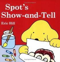 Spot: Spot's Show-and-Tell (Spot)