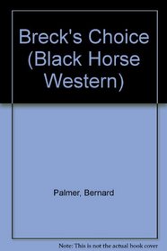 Breck's Choice (Black Horse Western)