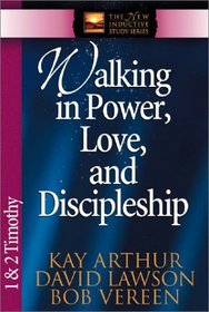 Walking in Power, Love, and Discipline: 1  2 Timothy and Titus (The New Inductive Study Series)