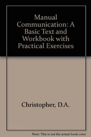 Manual communication: A basic text and workbook with practical exercises