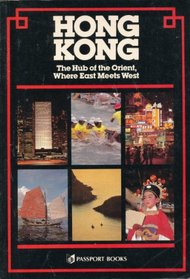 Hong Kong: The Hub of the Orient, Where East Meets West