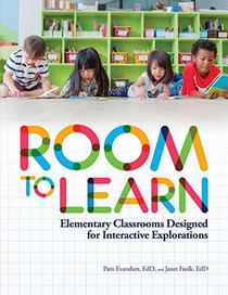 Room to Learn: Elementary Classrooms Designed for Interactive Explorations