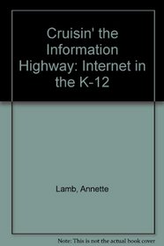 Cruisin' the Information Highway: Internet in the K-12