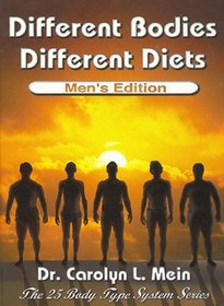 Different Bodies, Different Diets - Men's Edition (The Twenty-Five Body Type System Series)