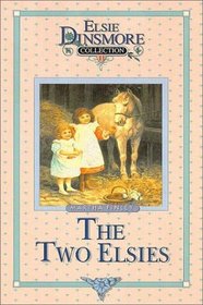The Two Elsie's (Original Elsie Dinsmore Collection)