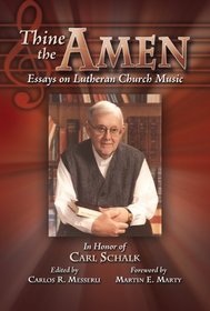 Thine the Amen: Essays on Lutheran Church Music