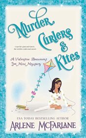 Murder, Curlers, and Kites: A Valentine Beaumont Mini Mystery (The Murder, Curlers Series)