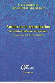 Autour de la retraduction: Perspectives littraires europennes Avec un texte indit de Jean-Ren Ladmiral (French Edition)