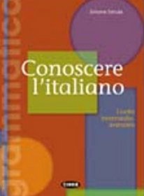 Conoscere Italiano Intermedio-Avanzato (Grammatica) (Italian Edition)