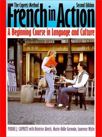 French in Action : A Beginning Course in Language and Culture : The Capretz Method: Textbook