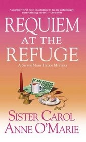 Requiem at the Refuge (Sister Mary Helen, Bk 9)