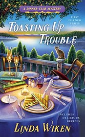 Toasting Up Trouble (Dinner Club Mystery, Bk 1)