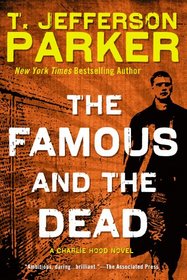 The Famous and the Dead (Charlie Hood, Bk 6)