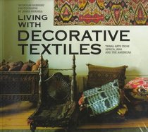 Living With Decorative Textiles: Tribal Art from Africa, Asia and the Americas