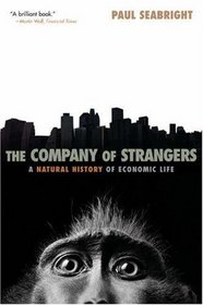 The Company of Strangers : A Natural History of Economic Life
