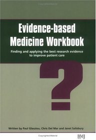 Evidence-Based Medicine: Finding and Applying the Best Evidence to Improve Patient Care (Evidence Based)