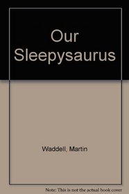 Our Sleepysaurus