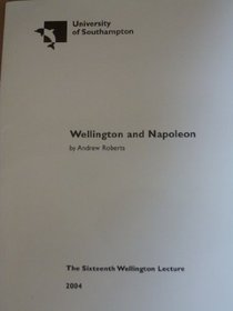 Wellington and Napoleon (University of Southampton Wellington Lectures)