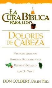 LA Cura Biblica Para Los Dolores De Cabeza (Bible Cure (Siloam)) (Spanish Edition)