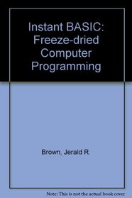 Instant Freeze-Dried Computer Programming in Basic